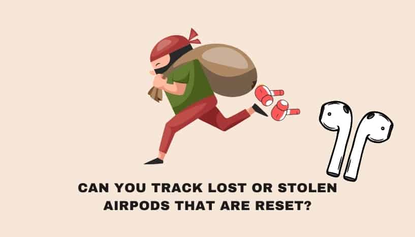 Can Reset Airpods Be Tracked?