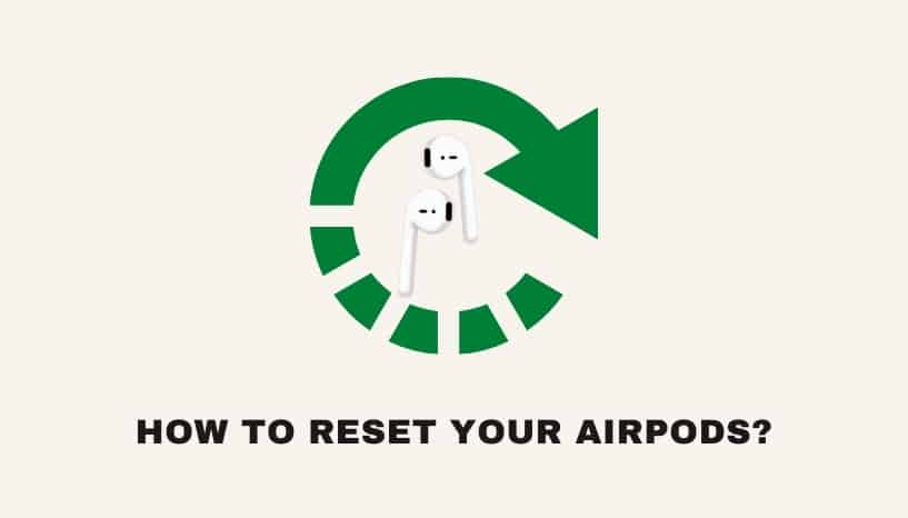 How To Reset Your Airpods?