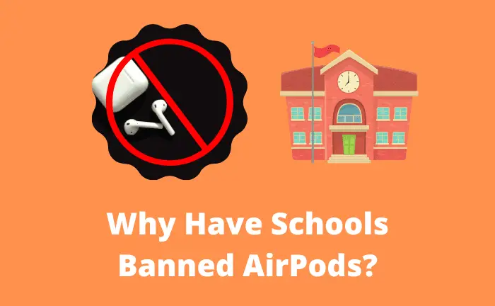 Why Have Schools Banned AirPods?