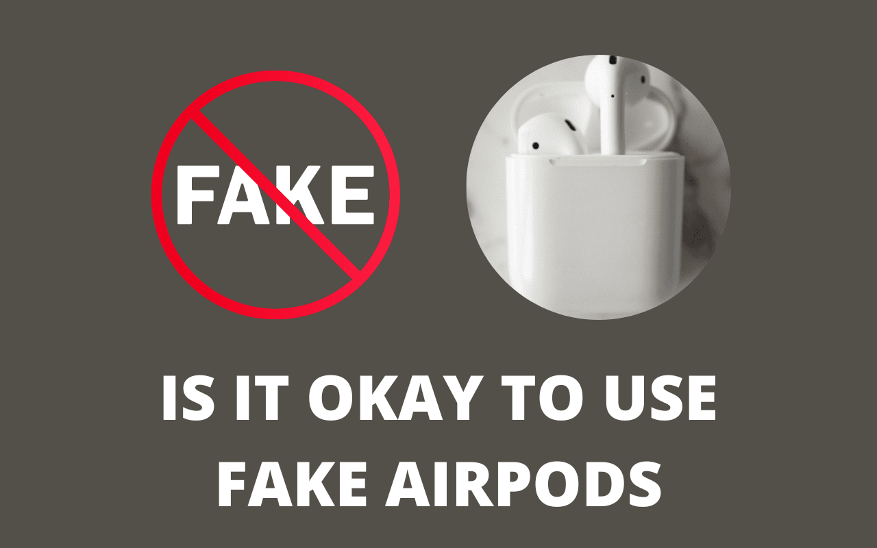 IS IT OKAY TO USE FAKE AIRPODS