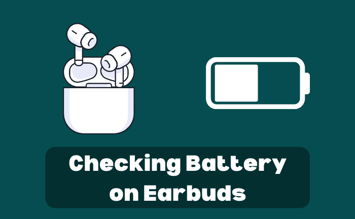 How Do You Check Battery on Earbuds?
