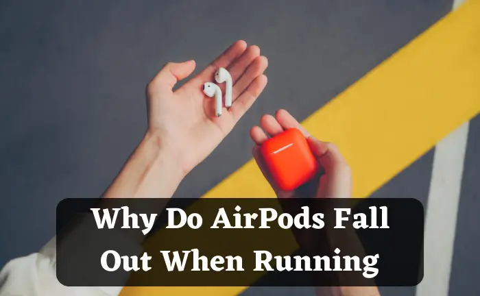 Do AirPods Fall Out When Running