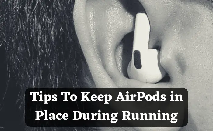 Do AirPods Fall Out When Running