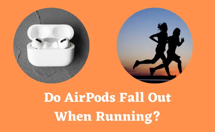 Do AirPods Fall Out When Running?