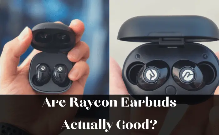 Are Raycon Earbuds Actually Good