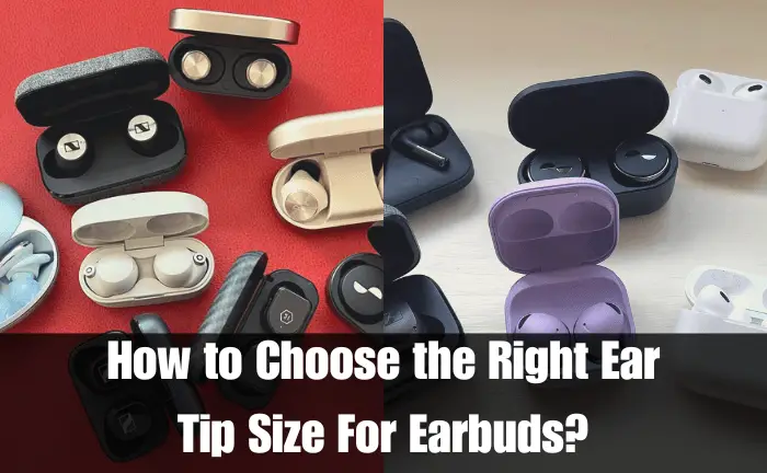 How Do I Know What Size Earbuds To Get?