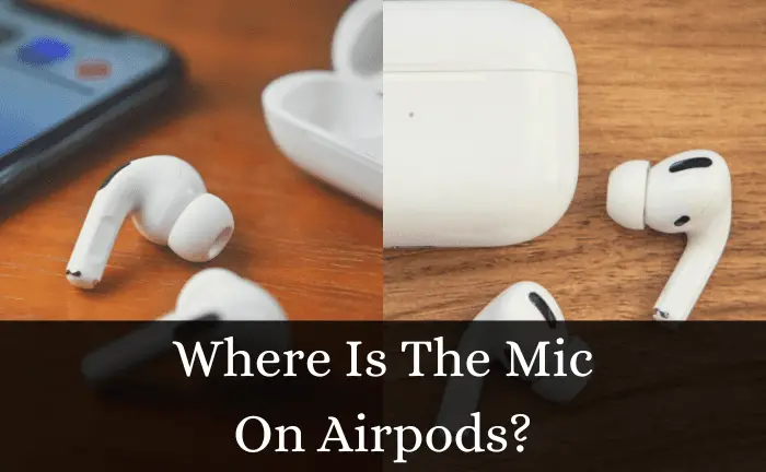 Where Is The Mic On Airpods