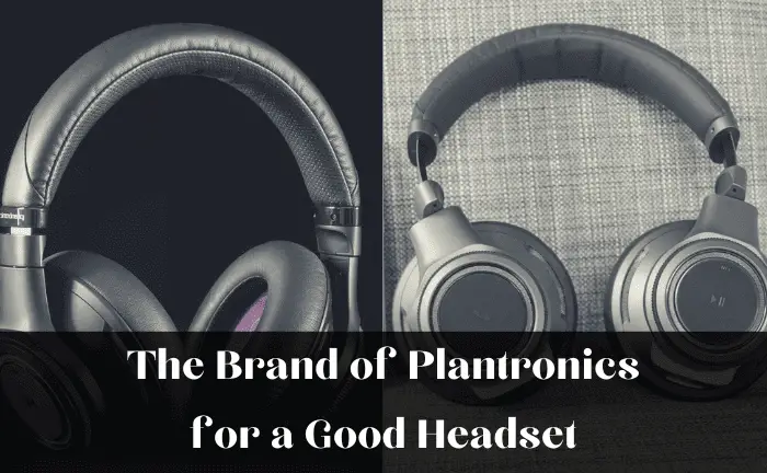 Is Plantronics a good headset brand?